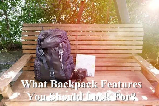 What Backpack Features You Should Look For?