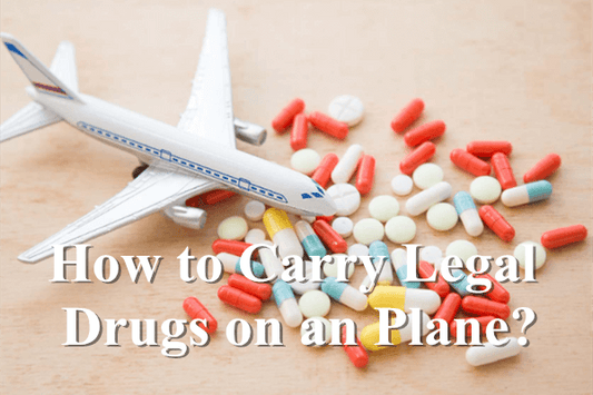 How to Carry Legal Drugs on an Plane?