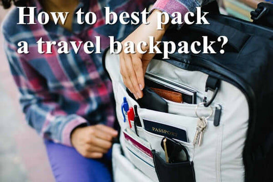 How to best pack a travel backpack?