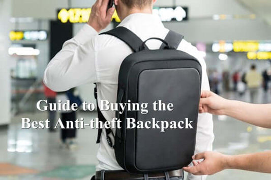 Guide to Buying the Best Anti-theft Backpack