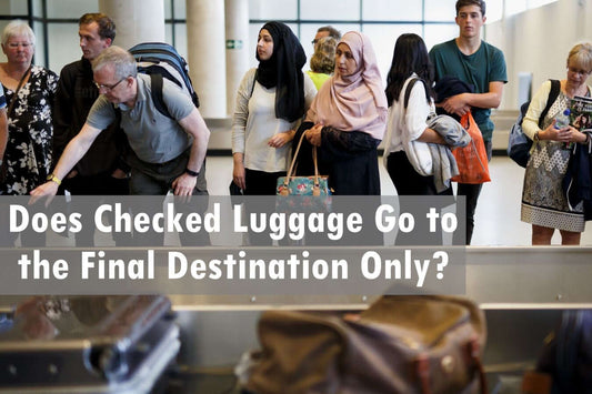 Does Checked Luggage Go to the Final Destination Only?
