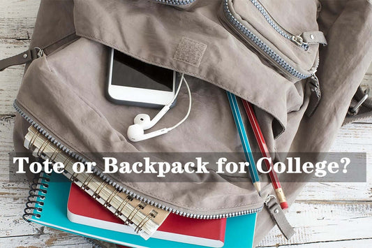 Tote or Backpack for College