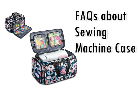 FAQs about Sewing Machine Case