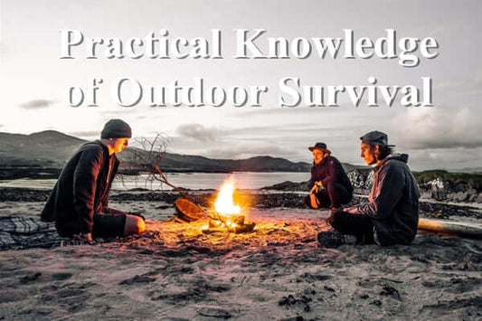 Practical Knowledge of Outdoor Survival