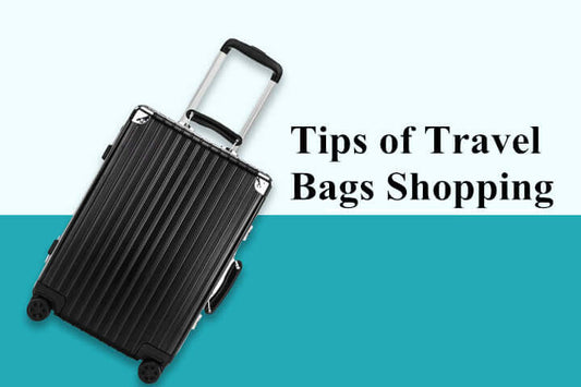 Tips of Travel Bags Shopping