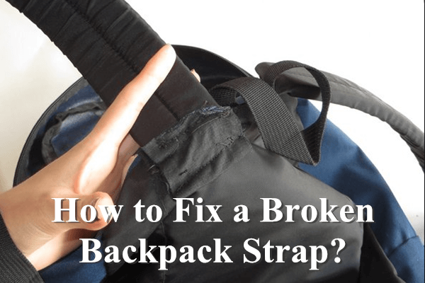 How to Fix a Broken Backpack Strap?