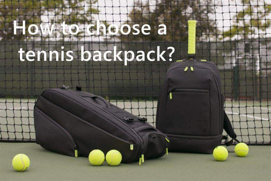 How to choose a tennis backpack?