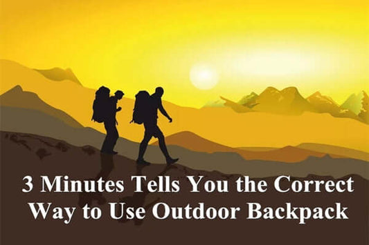 3 Minutes Tells You the Correct Way to Use Outdoor Backpack (a)