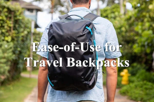 Ease-of-Use for Travel Backpacks