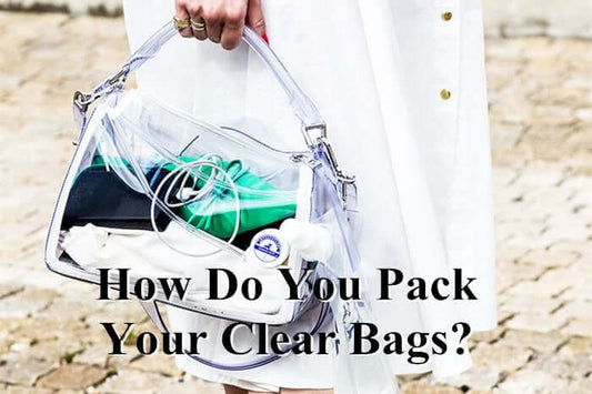 How Do You Pack Your Clear Bags?
