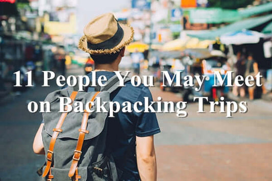 11 People You May Meet on Backpacking Trips