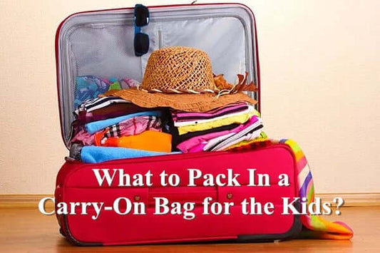 What to Pack In a Carry-On Bag for the Kids?