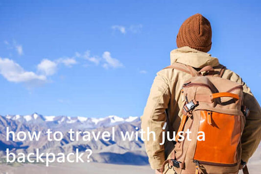 How to travel with just a backpack?