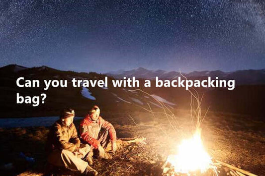 Can you travel with a backpacking bag？