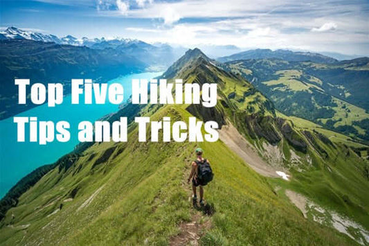 Top Five Hiking Tips and Tricks