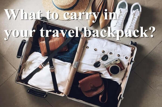 What to carry in your travel backpack?