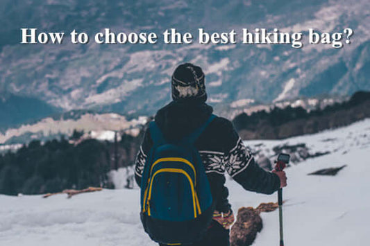 How to choose the best hiking bag?