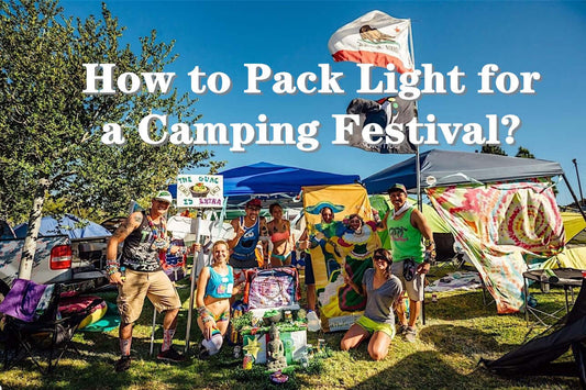 How to Pack Light for a Camping Festival?