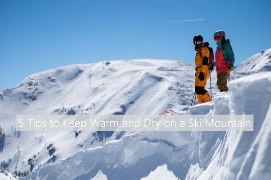 5 Tips to Keep Warm and Dry on a Ski Mountain