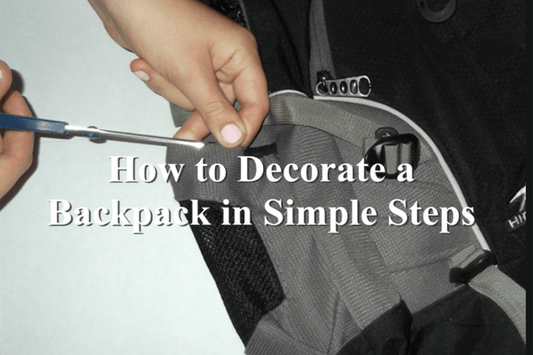 How to Decorate a Backpack in Simple Steps?