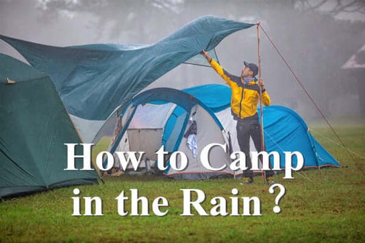 How to Camp in the Rain?